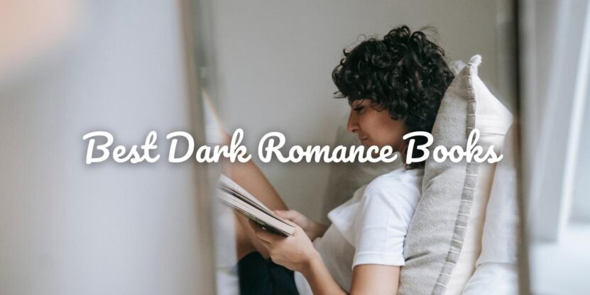 23 Best Dark Romance Books 2023 Ultimate Guide T Lit 